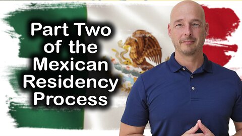 Instructions for Part Two of the Mexican Residency Process
