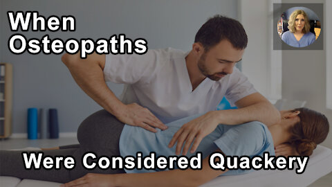 When Osteopaths Were Considered Quackery - Pam Popper, PhD