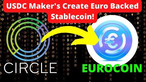 Circle Issues a Euro-Backed Stablecoin!