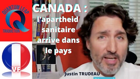 Trudeau confirme que l'apartheid sanitaire arrive au Canada.