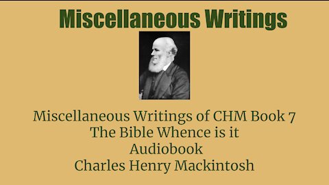 Miscellaneous writings of CHM Book 7 The Bible Whence is it Audio Book