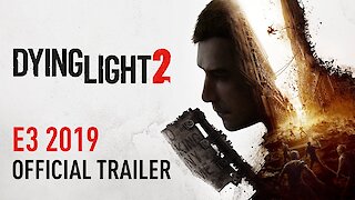 Dying Light 2 - E3 2019 Trailer