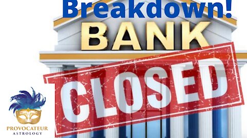 Breakdown - Banks Closed
