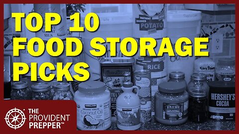 Food Storage: The Top 10 Foods We Don't Want to Have to Live Without