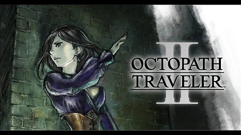 [OCTOPATH TRAVELER 2] Throné the Thief: Chapter 2 ( Mother's Route) / Animal Trail - Part#17