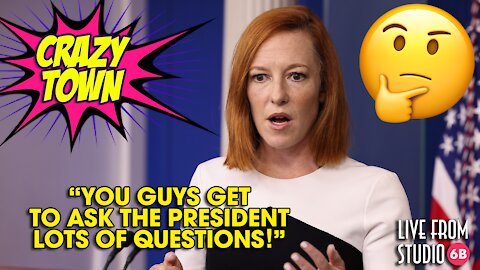 Psaki Thinks the Press Gets Plenty of Time with Biden!!! (Crazy Town)