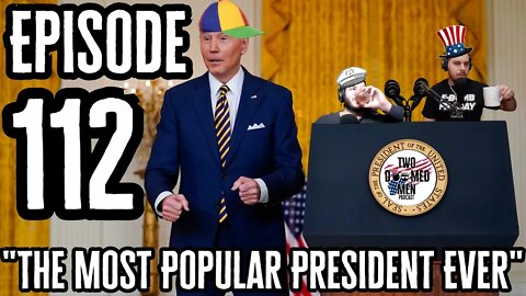 Episode 112 "The Most Popular President Ever"
