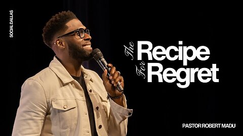 The Recipe For Regret -- Robert Madu