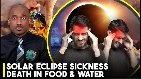 Solar Eclipse Sickness. Death In Tampons, In The Food & Water. AI Can Cause Viruses. Watch & Fear?