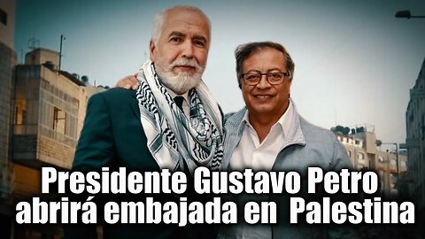 🛑🎥Presidente Gustavo Petro Anuncia que abrirá embajada en Ramallah Palestina 👇👇