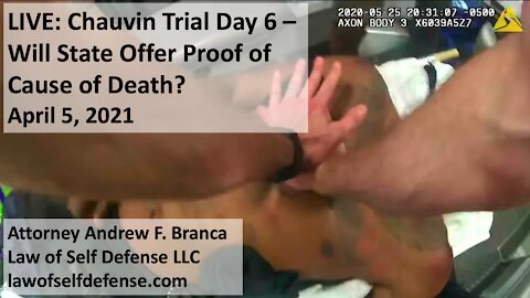 LIVE: Chauvin Trial Day 6 – Will State Offer Proof of Cause of Death?