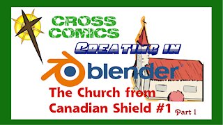 Creating in Blender - Making Church from The Canadian Shield #1 Part 1