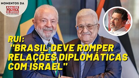 Brasil deve romper relações diplomáticas com Israel | Momentos da Análise Política da Semana