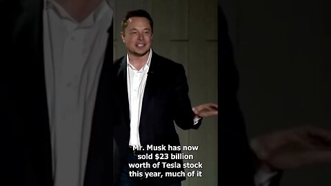 Elon Musk Sold $23 Billion Worth of Tesla Stock This Year! #shorts #elonmusk