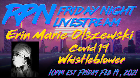 Covid-19 Whistleblower Erin Marie Olszewski with RedPill78 on Fri. Night Livestream