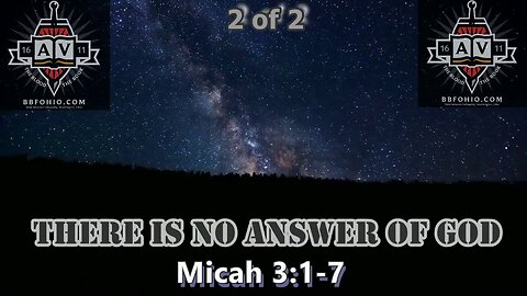 008 There Is No Answer of God (Micah 3:1-7) 2 of 2