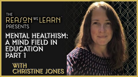 Mental Healthism: A Mind Field in Education, with Christine Jones