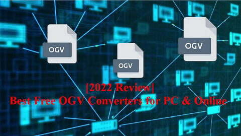 10 Best Free OGV Converters for PC & Online