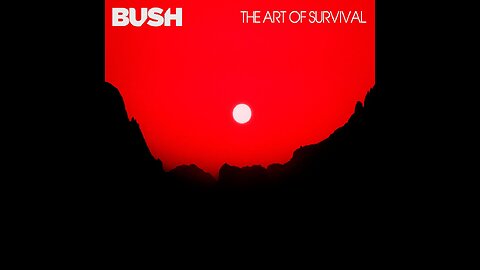 Bush - The Art Of Survival