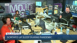 Mojo in the Morning: Screwed up sleep during the pandemic