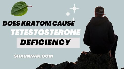 Does Kratom Cause Testosterone Deficiency?