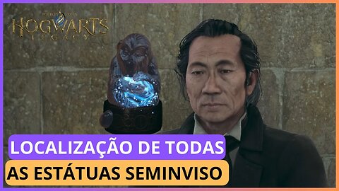 LOCALIZAÇÃO DE TODAS AS ESTÁTUAS SEMINVISO | HOGWARTS LEGACY