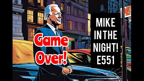 Mike in the Night! E551 - SOMETHING WILL HAPPEN TO BIDEN WITHIN THE NEXT 3 WEEKS