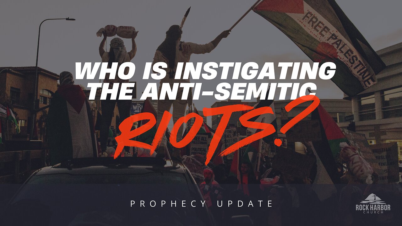 https://rumble.com/v4rnqlx-who-is-instigating-the-anti-semitic-riots-prophecy-update.html