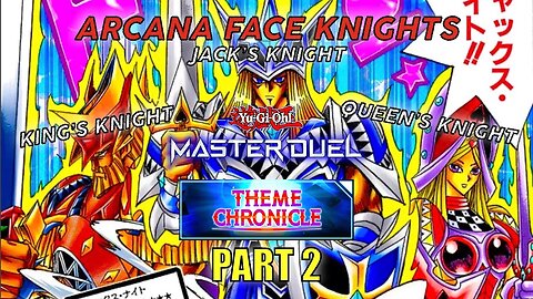 ARCANA FACE KNIGHTS! THEME CHRONICLE EVENT GAMEPLAY | PART 2 | YU-GI-OH! MASTER DUEL! ▽