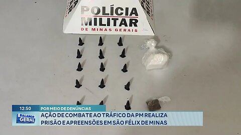 Denúncia: Ação de Combate ao Tráfico da PM Realiza Prisão e Apreensões em São Félix de Minas.