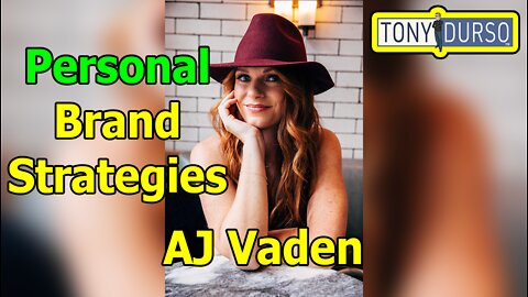 Personal Brand Strategies with AJ Vaden & Tony DUrso