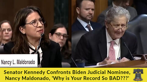 Senator Kennedy Confronts Biden Judicial Nominee, Nancy Maldonado, 'Why is Your Record So BAD???'