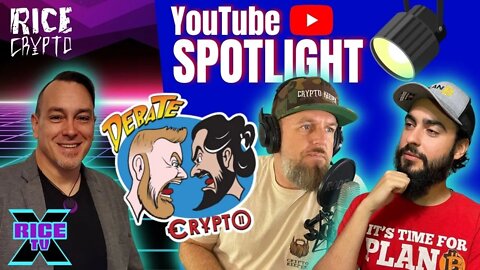 Bringing Crypto To The Masses w Debate Crypto (YouTube Spotlight)