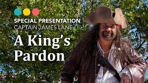 How you can get the King’s Pardon with Pirate James Lane