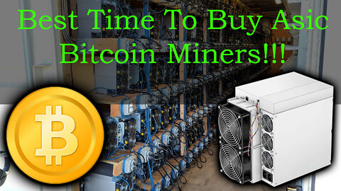 Best time to Buy Bitcoin Asic Miners - Low Prices 2022