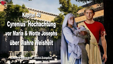 K40... Cyrenius' Hochachtung vor Maria & Worte Josephs über wahre Weisheit ❤️ Kindheit & Jugend Jesu