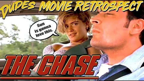 Dudes Podcast MOVIE RETROSPECT - THE CHASE (1996)