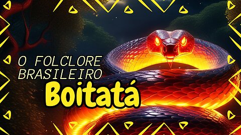 Boitatá, o Folclore Brasileiro
