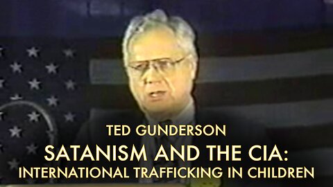 Satanism and the CIA: International Trafficking in Children