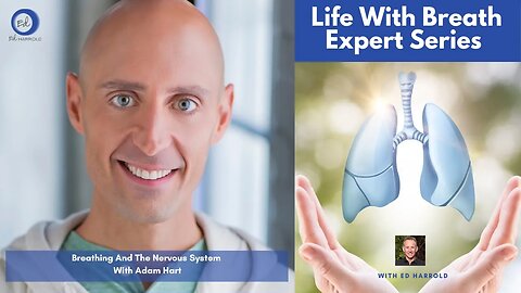 Life With Breath Expert Series With Adam Hart ...Breathing And The Nervous System