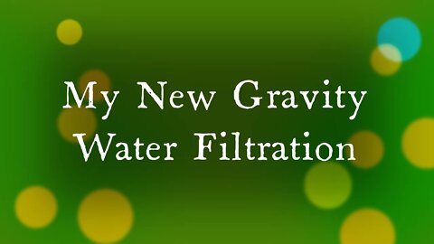 Economical Gravity-Fed Water Filtration System **No Electricity Needed**