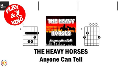 THE HEAVY HORSES Anyone Can Tell FCN GUITAR CHORDS & LYRICS