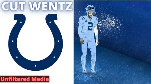 Indianapolis Colts are DONE with Carson Wentz. Time to CUT Carson Wentz!
