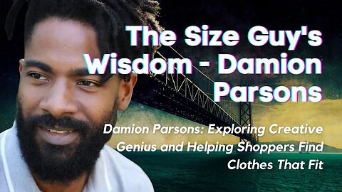 The Size Guy's Wisdom - Damion Parsons