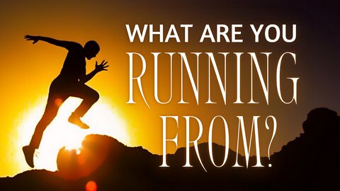 What Are You Running From? | 3.2.2022 | Don Steiner