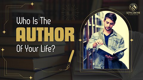 Who is the author of your life?