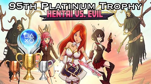 Unlocked My 95th Platinum Trophy with Hentai vs Evil