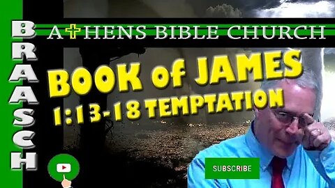 The Book of James - Temptation | James 1:13-18 | Athens Bible Church