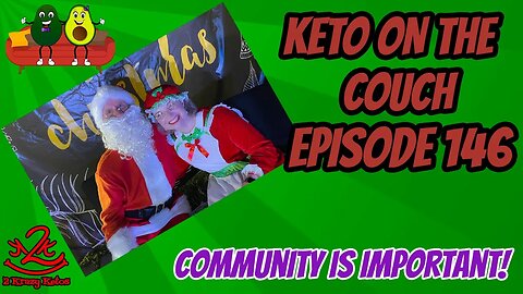Keto on the Couch, episode 146 | Community is important | Staying keto during the holidays