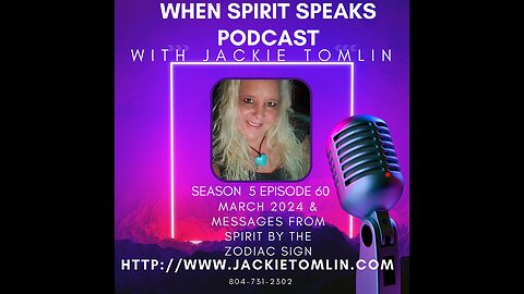 Episode 60 March 2024 & Messages from Spirit by the zodiac signs